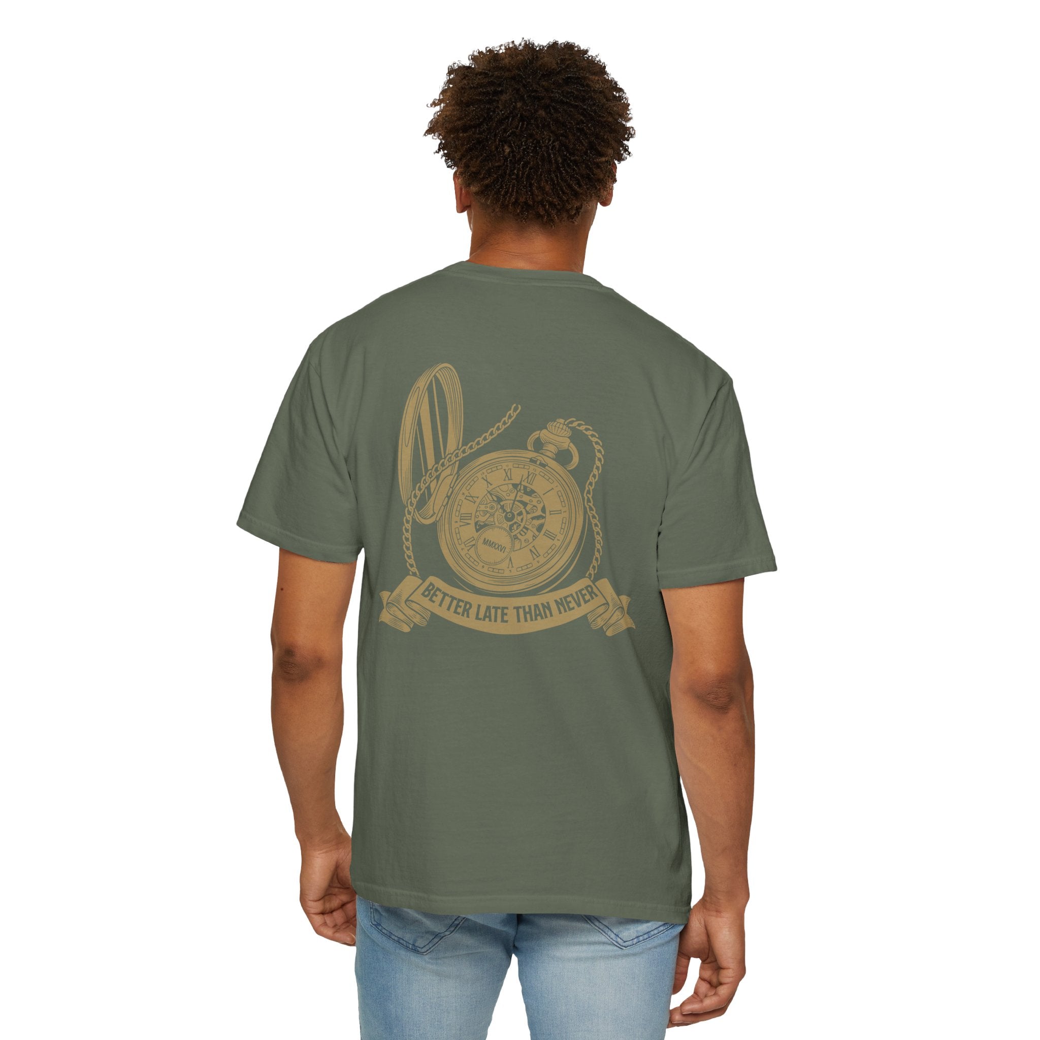 BETTER LATE THAN NEVER TEE