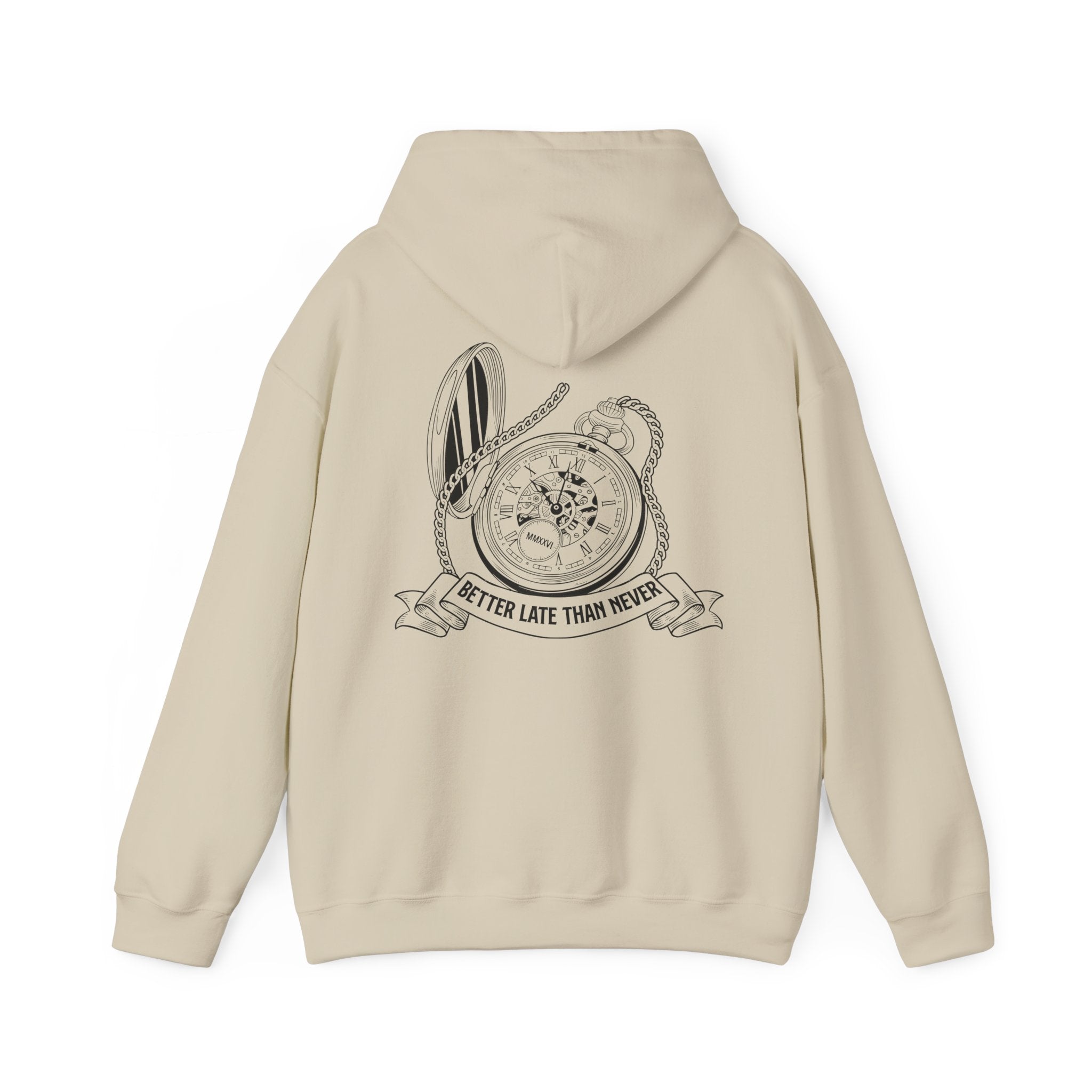 BETTER LATE THAN NEVER HOODIE