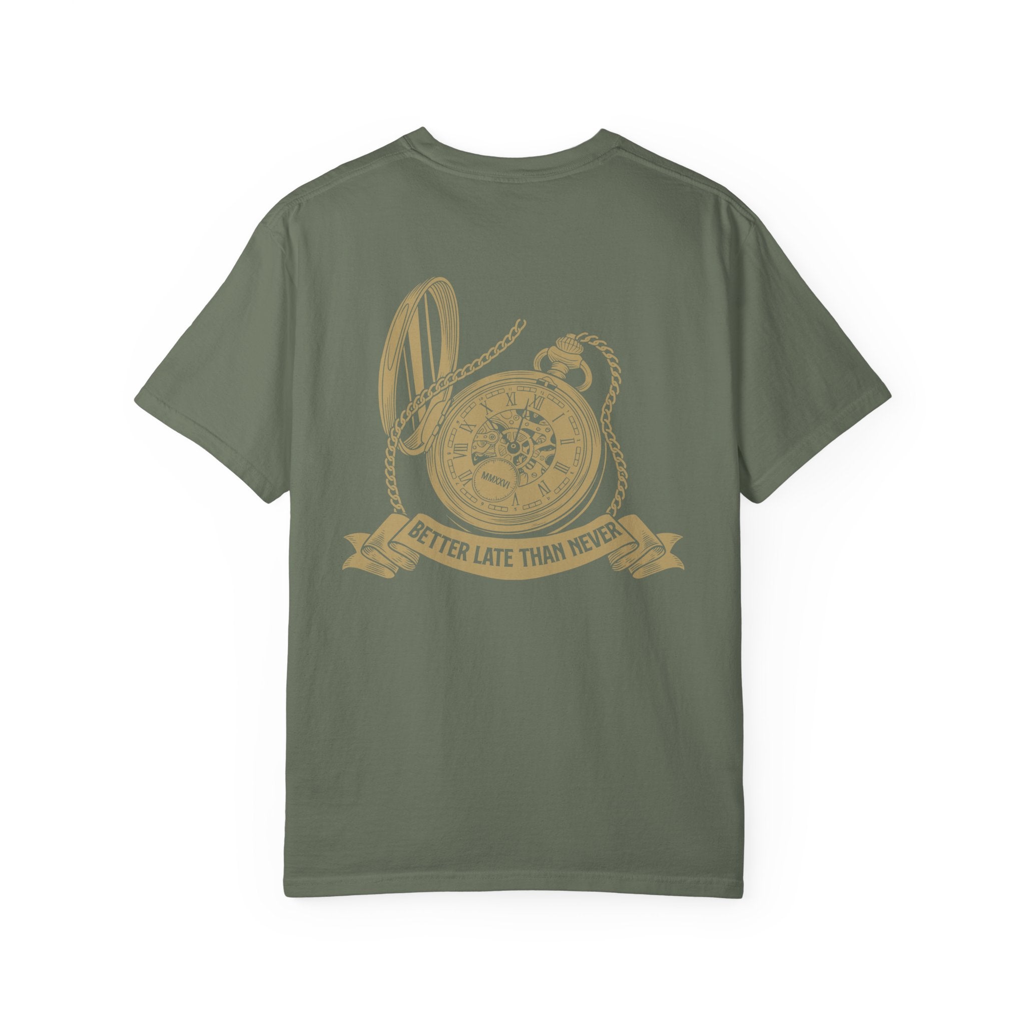 BETTER LATE THAN NEVER TEE